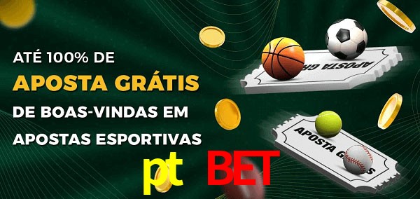 pt bet Ate 100% de Aposta Gratis